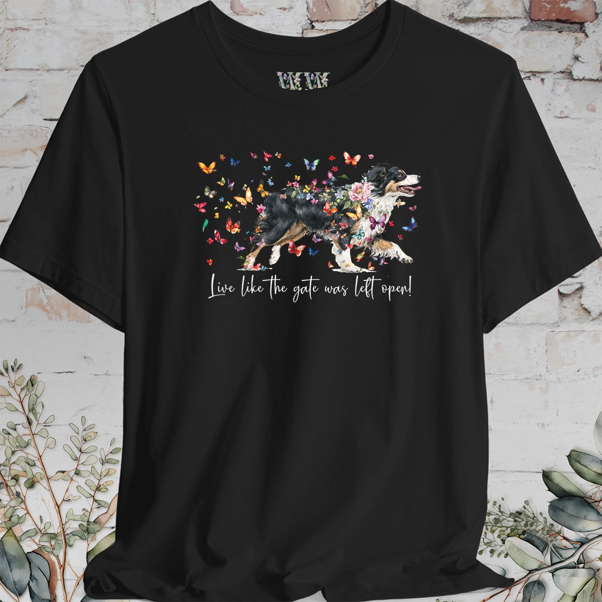 Australian Shepherd NBT #4 'Live like the gate was left open' T shirt