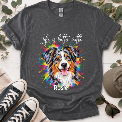 Australian Shepherd #1, Life is better with, unisex T shirt
