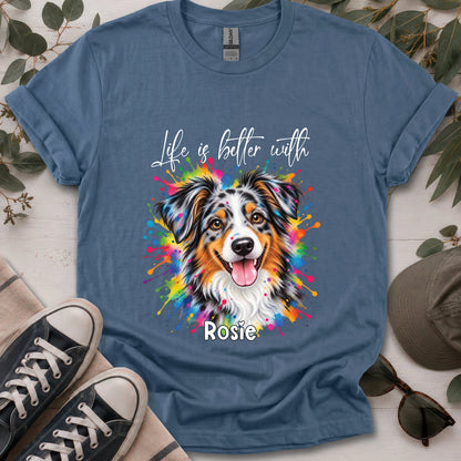 Australian Shepherd #1, Life is better with, unisex T shirt