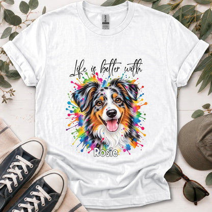 Australian Shepherd #1, Life is better with, unisex T shirt