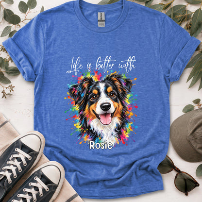 Australian Shepherd #2, Life is better with, unisex T shirt