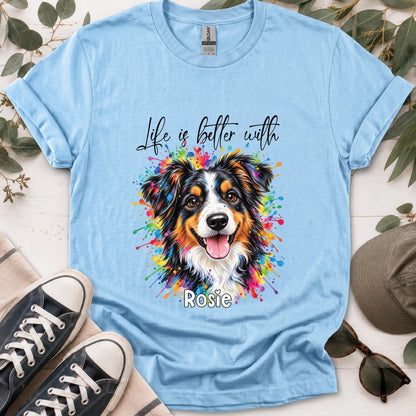 Australian Shepherd #2, Life is better with, unisex T shirt