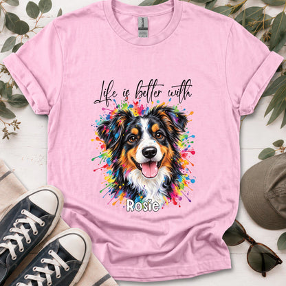 Australian Shepherd #2, Life is better with, unisex T shirt