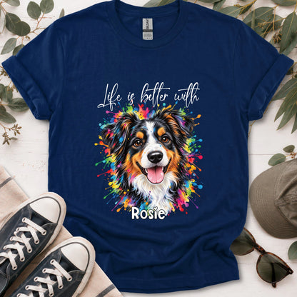 Australian Shepherd #2, Life is better with, unisex T shirt