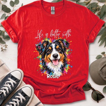 Australian Shepherd #2, Life is better with, unisex T shirt