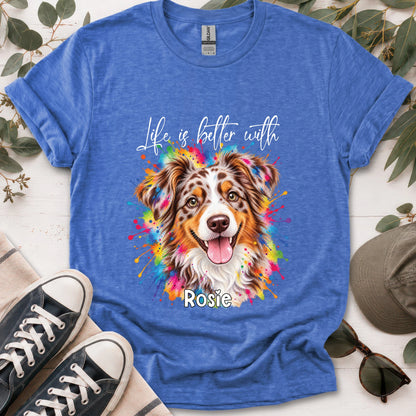 Australian Shepherd #3, Life is better with, unisex T shirt