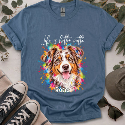Australian Shepherd #3, Life is better with, unisex T shirt