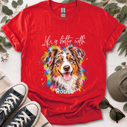 Australian Shepherd #3, Life is better with, unisex T shirt
