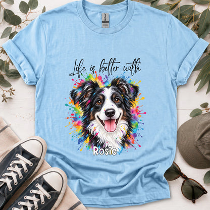 Australian Shepherd #4, Life is better with, unisex T shirt