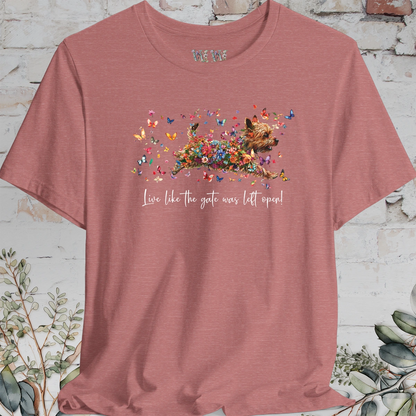 Australian Terrier #1 'Live like the gate was left open' T shirt