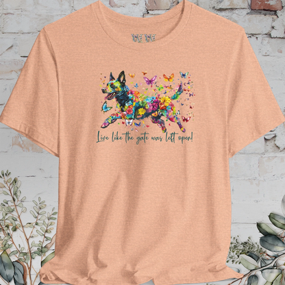 Australian Cattle Dog (Blue Heeler) #2 "Live like the gate was left open" Unisex T shirt