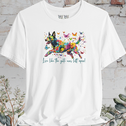Australian Cattle Dog (Blue Heeler) #2 "Live like the gate was left open" Unisex T shirt