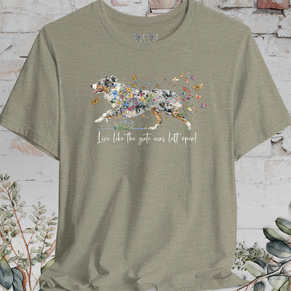 Australian Shepherd Blue Merle, (docked) "Live like the gate was left open" T shirt