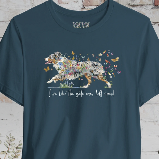 Australian Shepherd Blue Merle, (docked) "Live like the gate was left open" T shirt