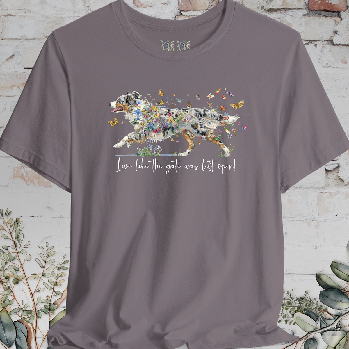 Australian Shepherd Blue Merle, "Live like the gate was left open" T shirt