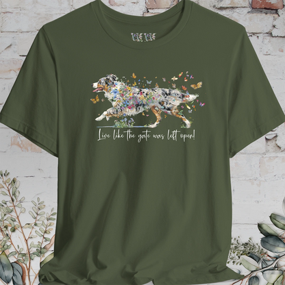 Australian Shepherd Blue Merle, "Live like the gate was left open" T shirt