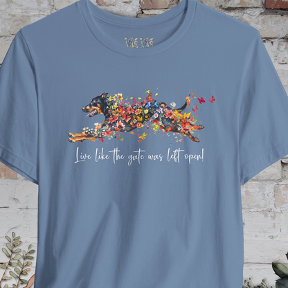 Beauceron  "Live like the gate was left open" Unisex T shirt