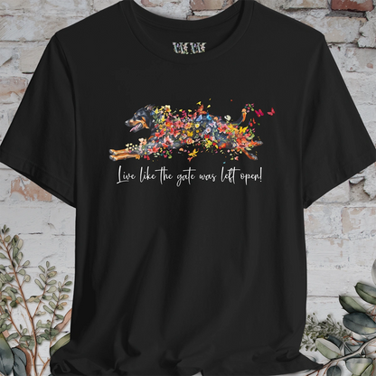Beauceron  "Live like the gate was left open" Unisex T shirt