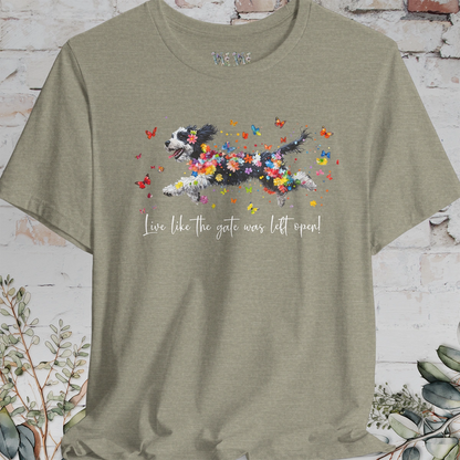 Bernedoodle "Live like the gate was left open" Unisex T shirt