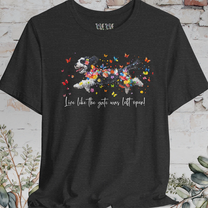 Bernedoodle "Live like the gate was left open" Unisex T shirt