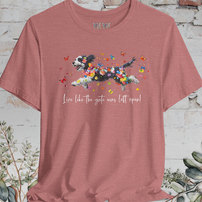 Bernedoodle "Live like the gate was left open" Unisex T shirt