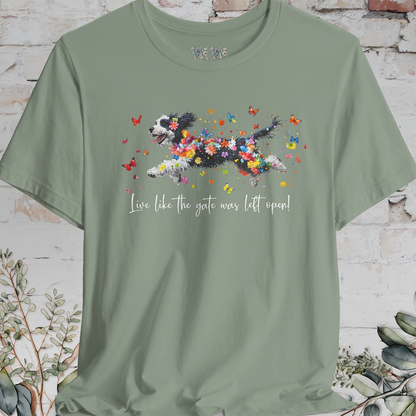 Bernedoodle "Live like the gate was left open" Unisex T shirt