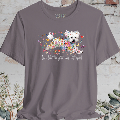 Bichon Frise #1 'Live like the gate was left open' T shirt