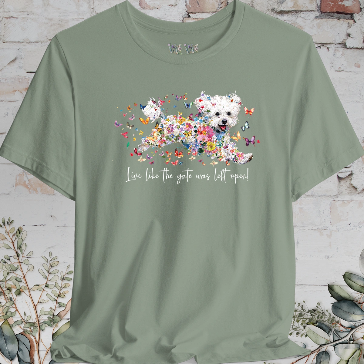 Bichon Frise #1 'Live like the gate was left open' T shirt