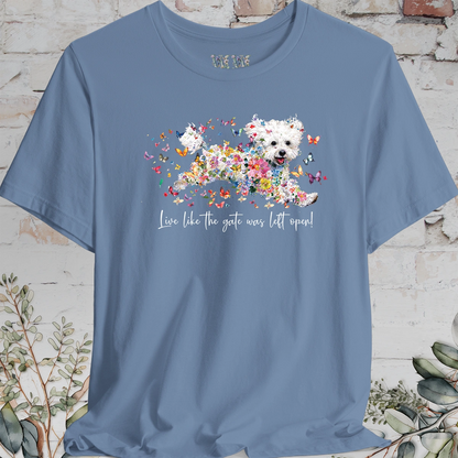 Bichon Frise #1 'Live like the gate was left open' T shirt