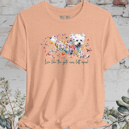 Bichon Frise #1 'Live like the gate was left open' T shirt