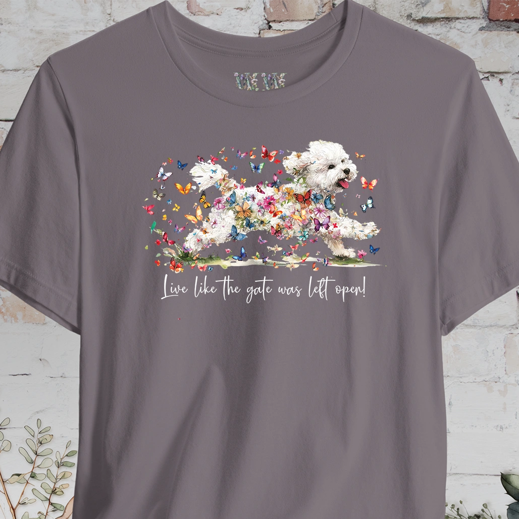 Bichon Frise #2 'Live like the gate was left open' T shirt
