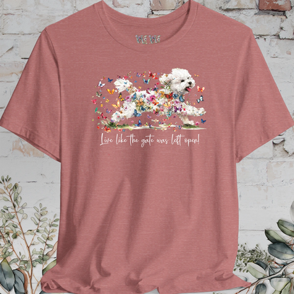 Bichon Frise #2 'Live like the gate was left open' T shirt