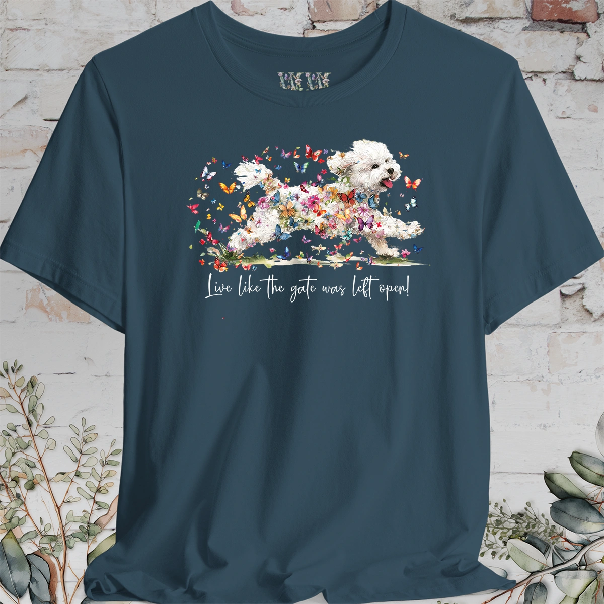 Bichon Frise #2 'Live like the gate was left open' T shirt