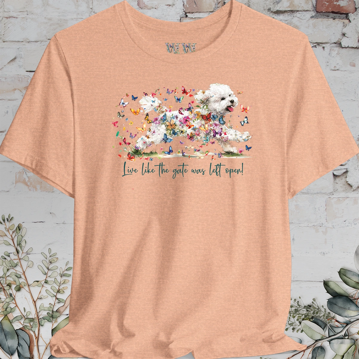 Bichon Frise #2 'Live like the gate was left open' T shirt