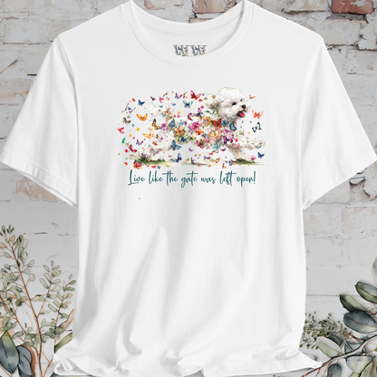 Bichon Frise #2 'Live like the gate was left open' T shirt