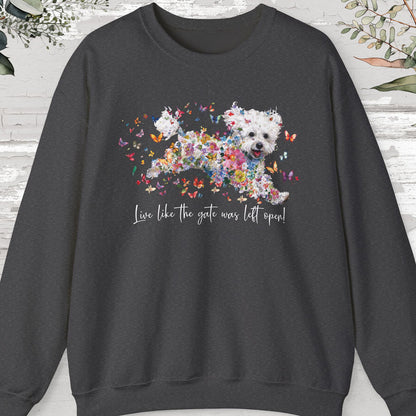 Bichon Frise, Live like the gate was left open, unisex Sweatshirt