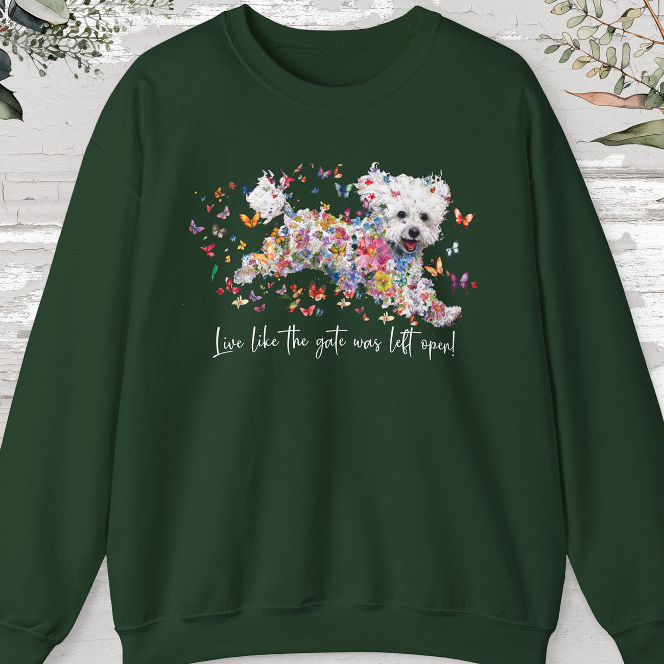 Bichon Frise, Live like the gate was left open, unisex Sweatshirt