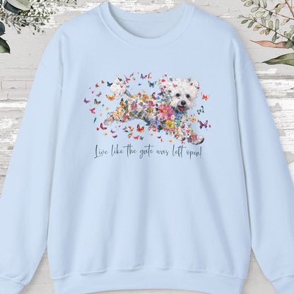 Bichon Frise, Live like the gate was left open, unisex Sweatshirt