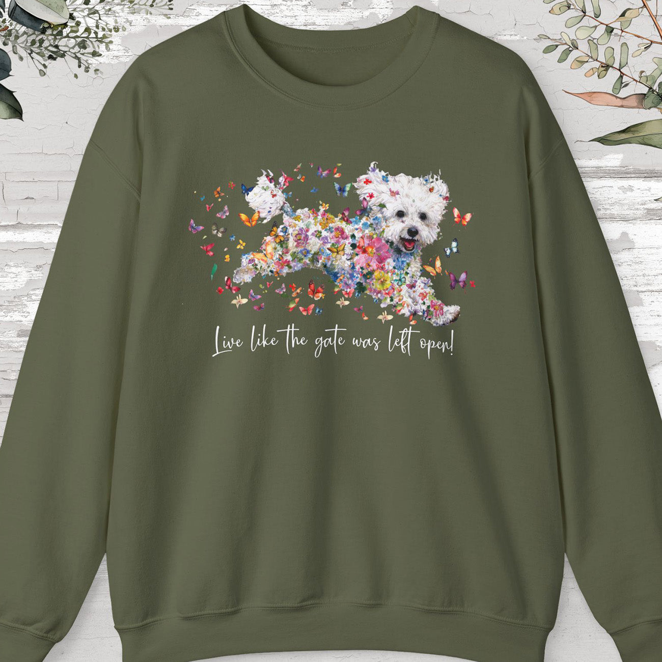 Bichon Frise, Live like the gate was left open, unisex Sweatshirt