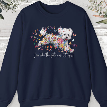 Bichon Frise, Live like the gate was left open, unisex Sweatshirt