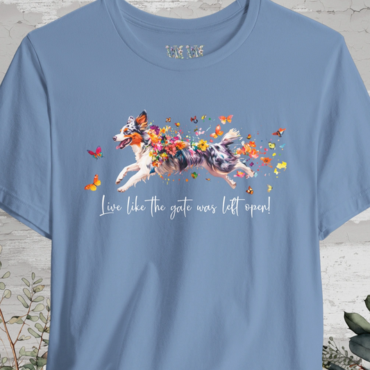 Border Collie, Blue Merle 'Live like the gate was left open' T shirt