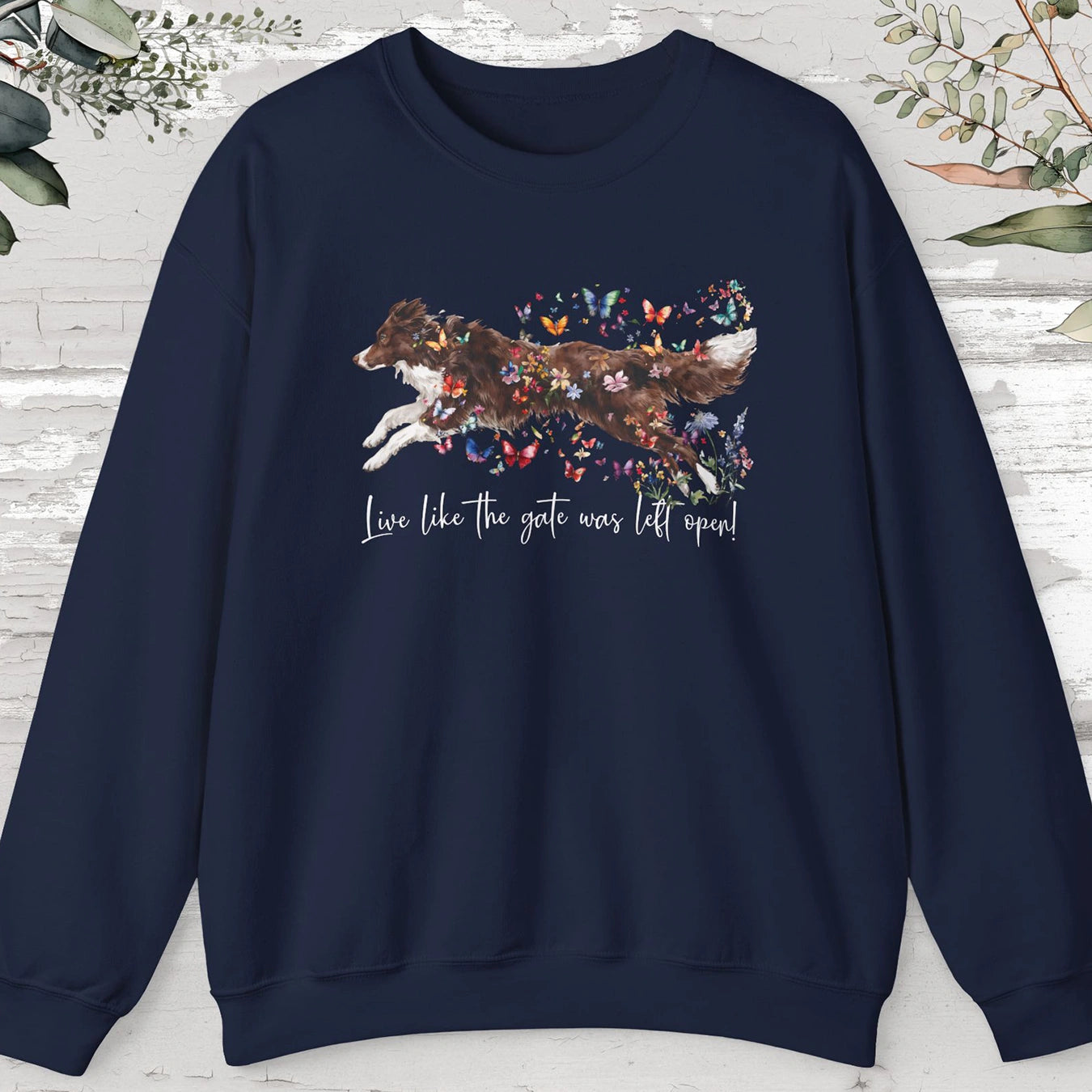 Border Collie #2, Live like the gate was left open, unisex Sweatshirt