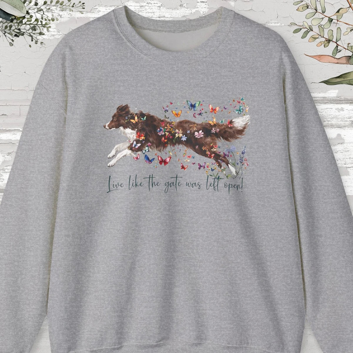 Border Collie #2, Live like the gate was left open, unisex Sweatshirt