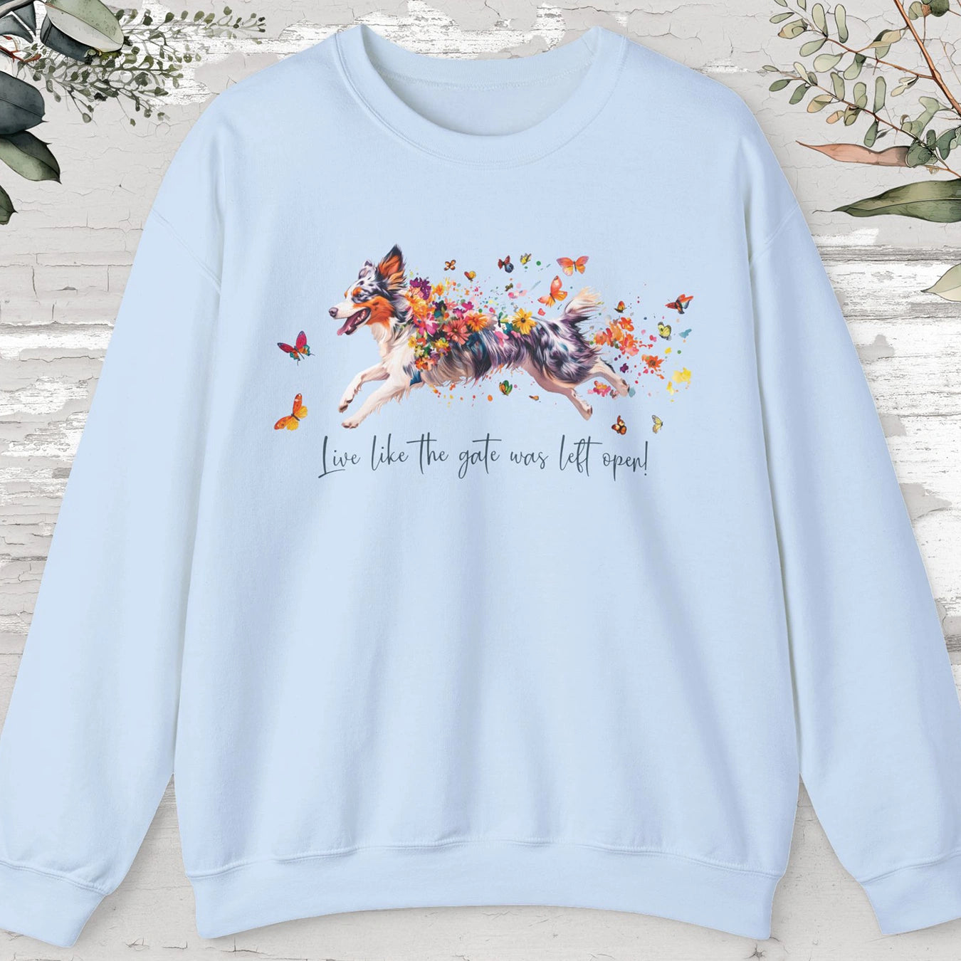 Border Collie #4, Live like the gate was left open, unisex Sweatshirt