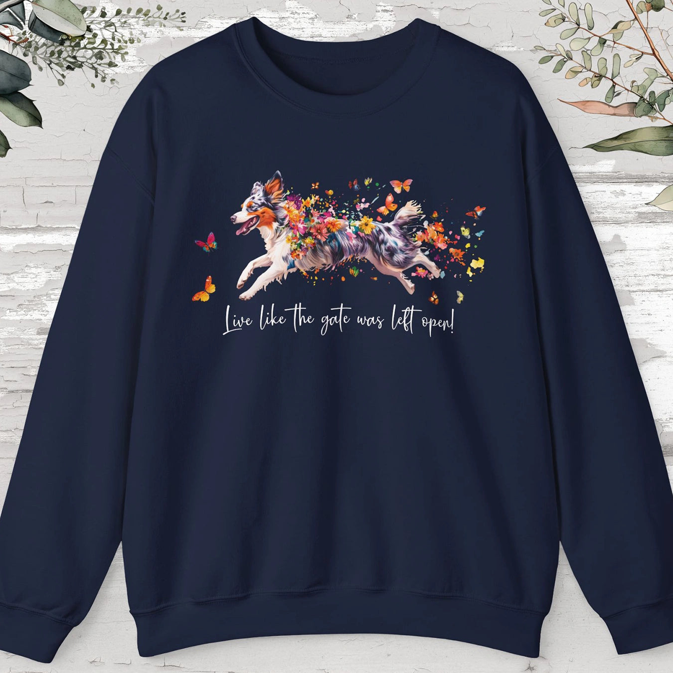 Border Collie #4, Live like the gate was left open, unisex Sweatshirt