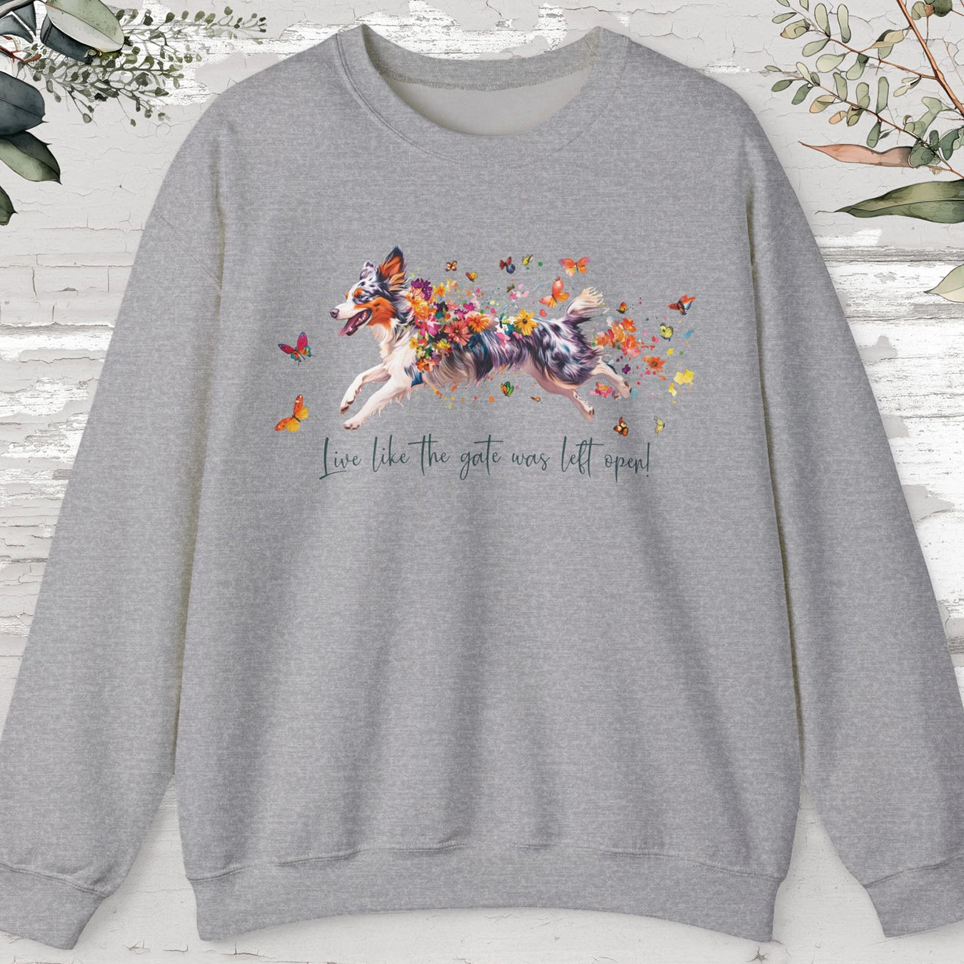 Border Collie #4, Live like the gate was left open, unisex Sweatshirt
