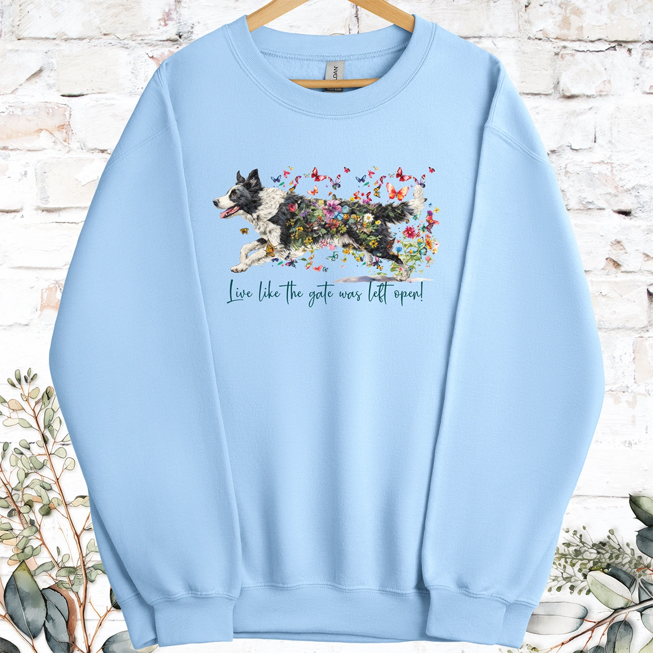 Border Collie #5 Live like the gate was left open, Sweatshirt