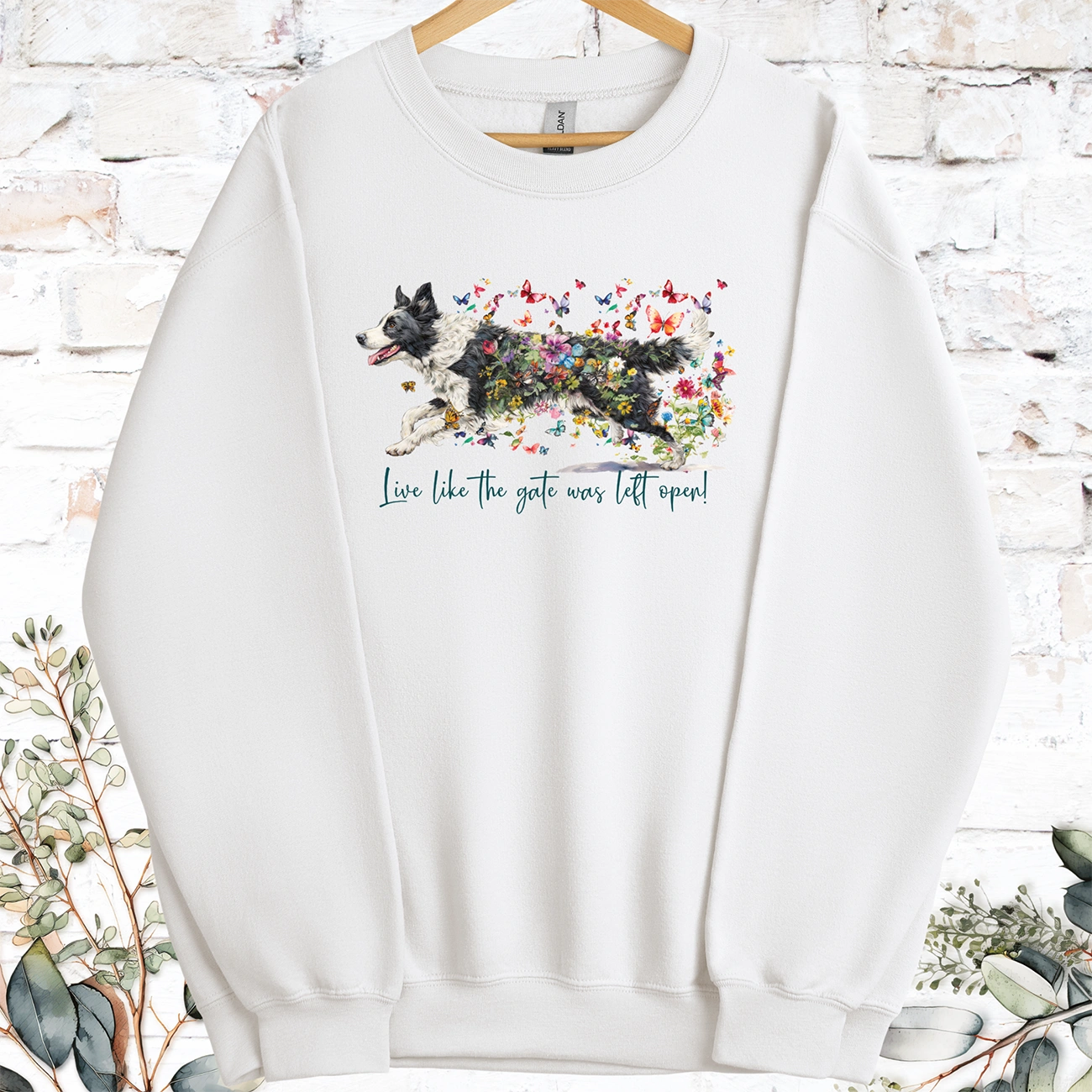 Border Collie #5 Live like the gate was left open, Sweatshirt