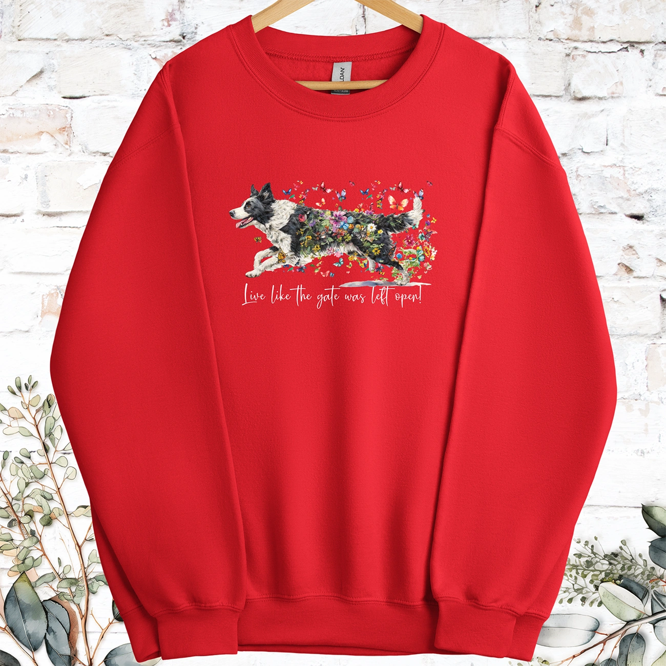 Border Collie #5 Live like the gate was left open, Sweatshirt