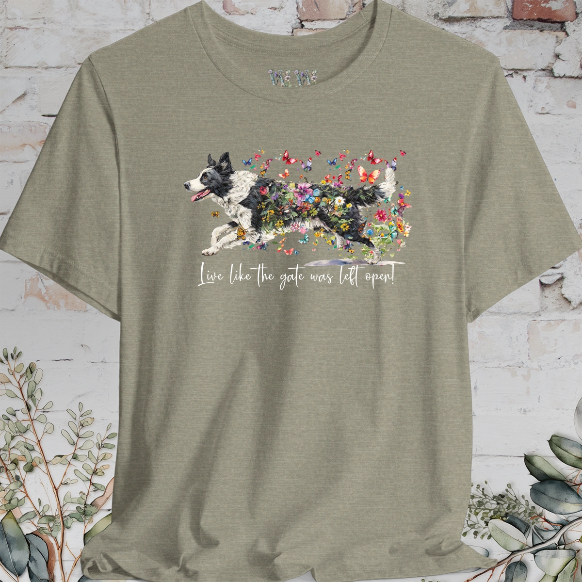 Border Collie #5 "Live like the gate was left open" T shirt